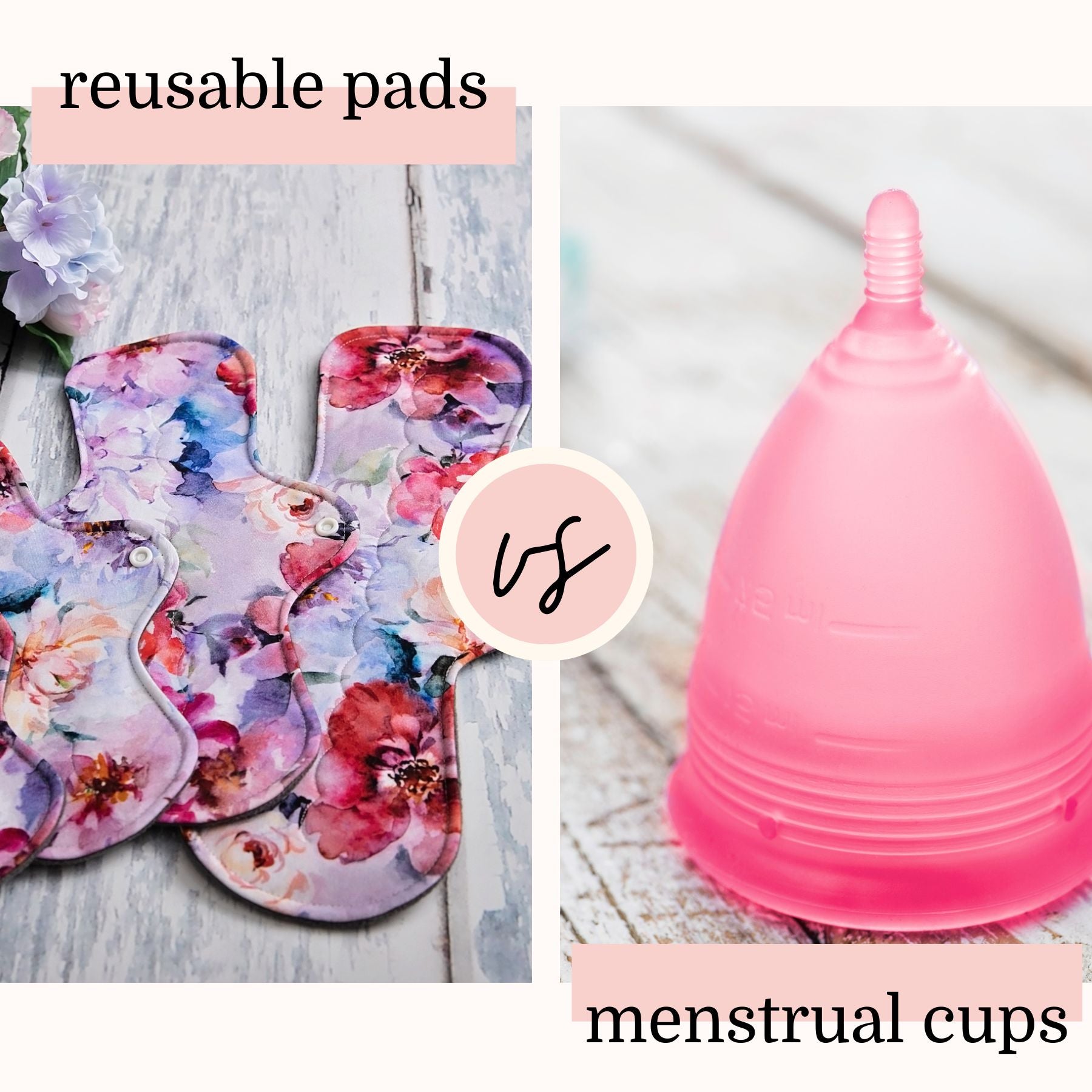 Reusable Pads vs. Menstrual Cups: A Comprehensive Comparison