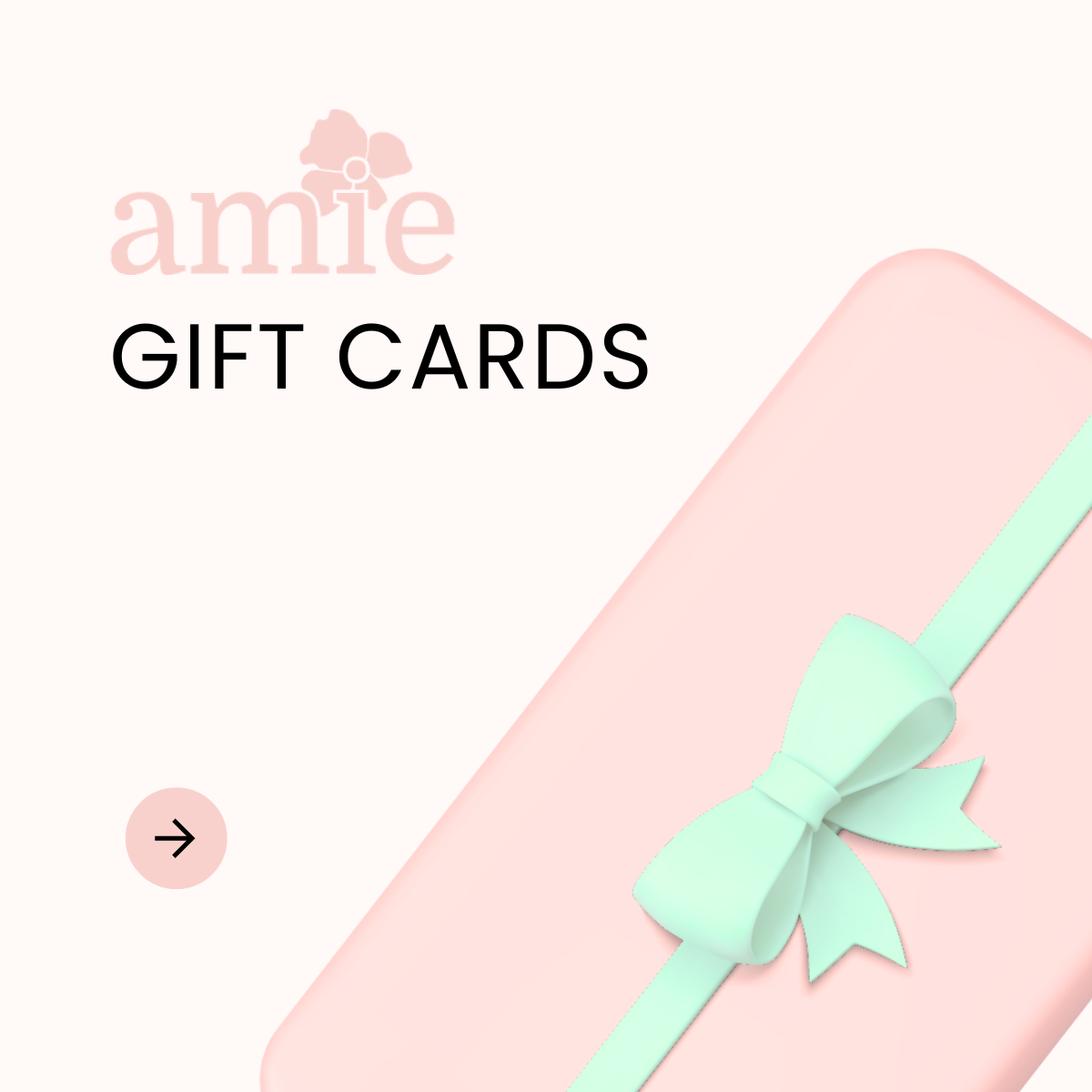 Amie gift cards promotional graphic featuring a pastel pink gift card with a mint green ribbon and bow, alongside the text 'amie GIFT CARDS' on a soft cream background.