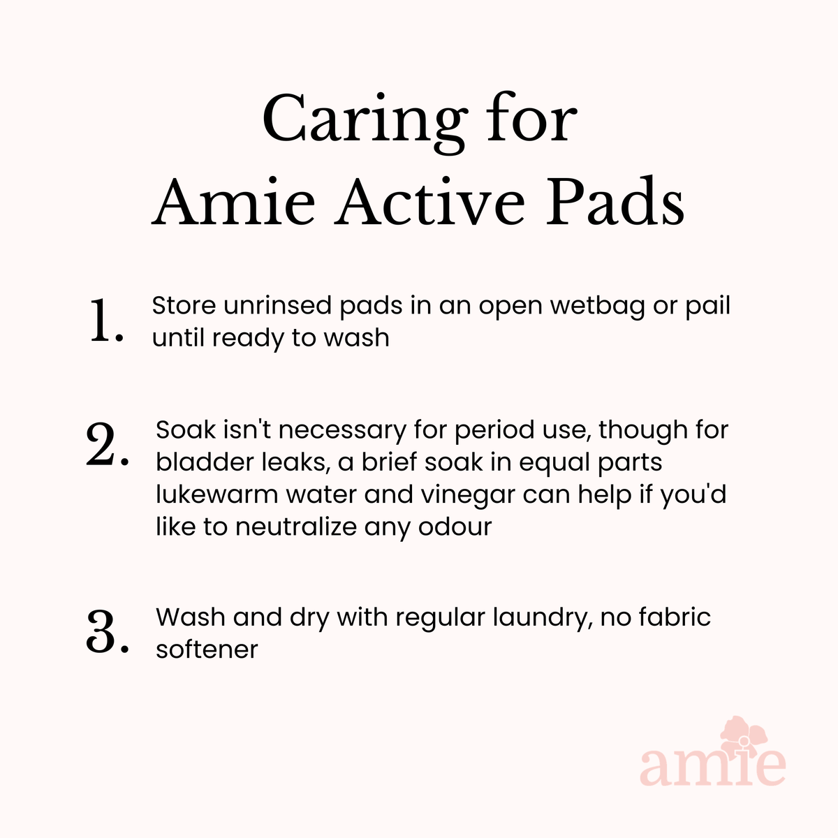 An informational graphic with the heading 'Caring for Amie Active Pads' and three numbered care instructions on a light cream background. A faint Amie logo appears in the bottom right corner.
