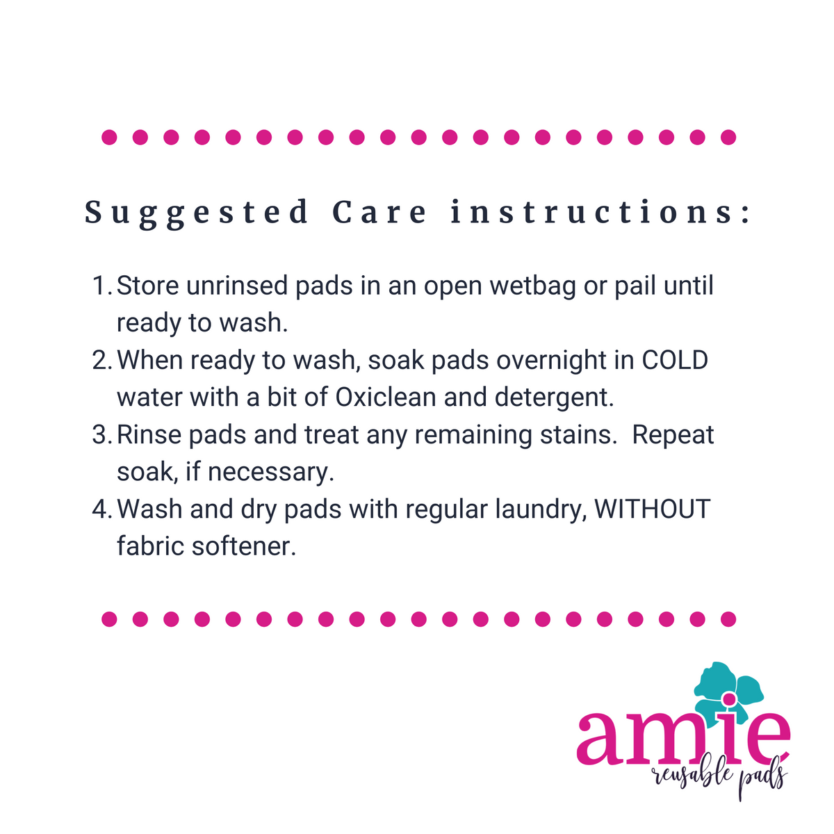 Suggested care instructions for washing Amie Reusable Pads
