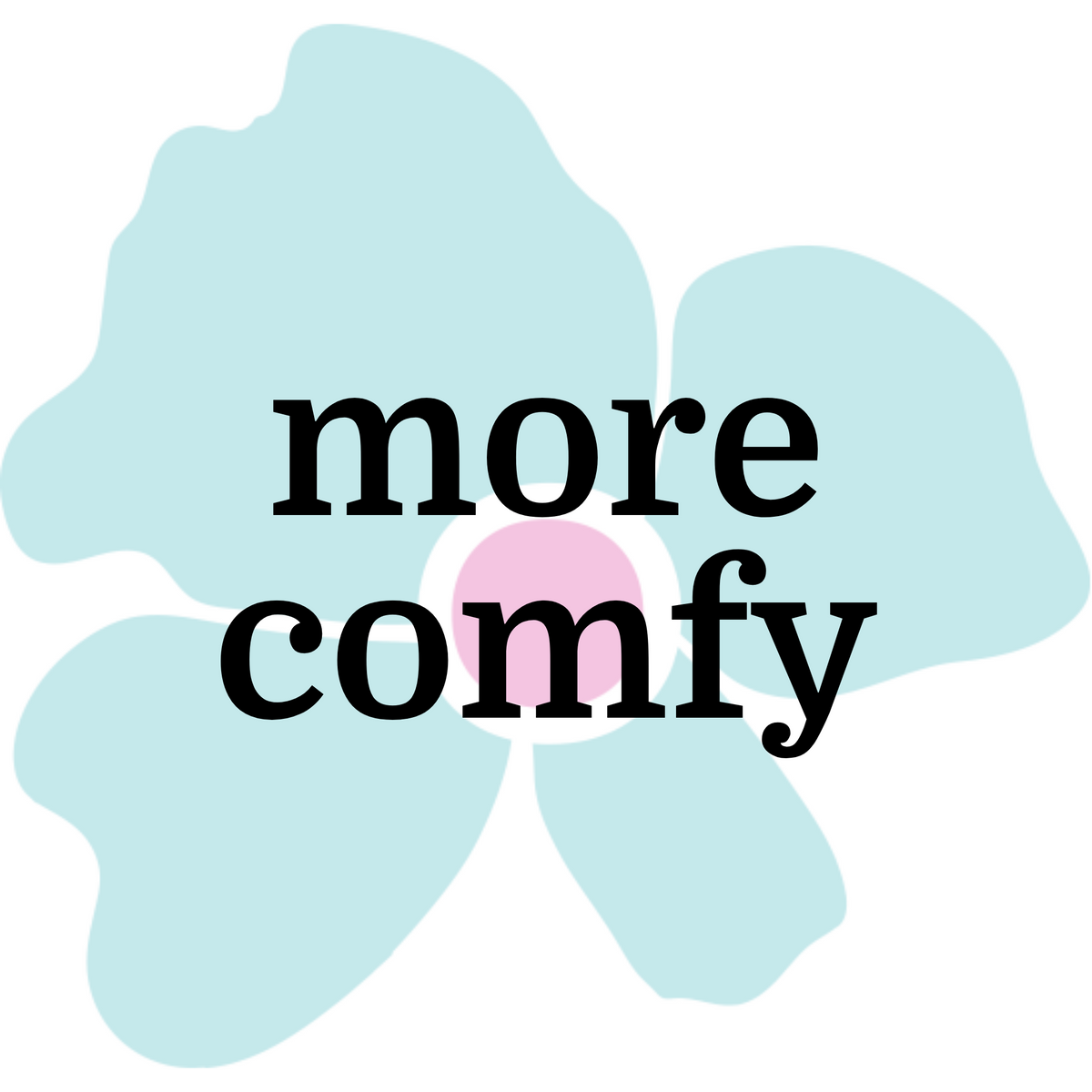 words more comfy with a teal and pink flower